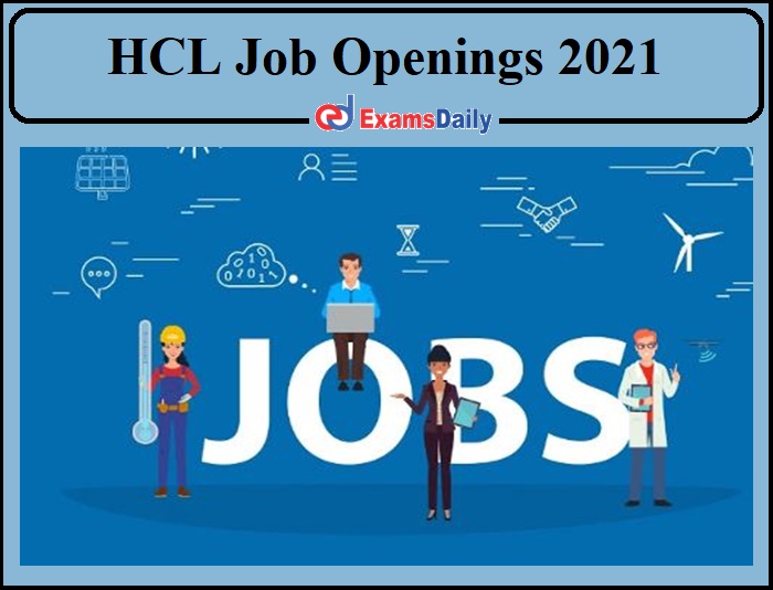 HCL Job Openings 2021 Available- Apply Online!!