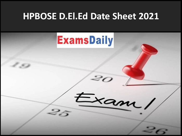 HPBOSE D.El.Ed Date Sheet 2021HPBOSE D.El.Ed Date Sheet 2021