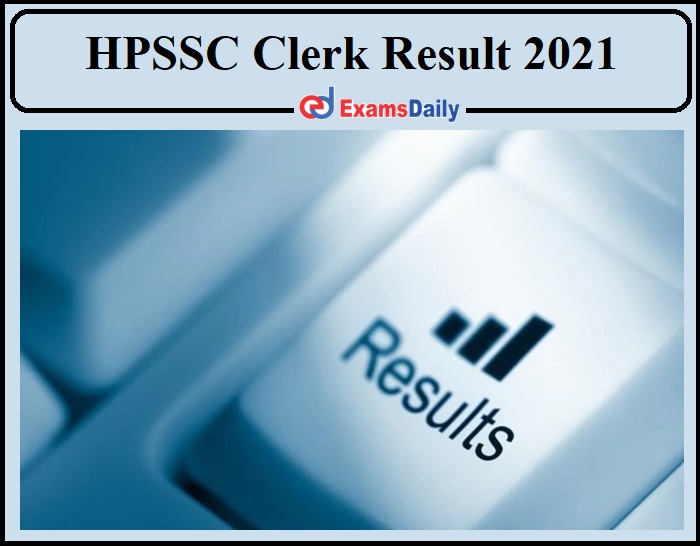 HPSSC Clerk Result 2021- Check Details!!!
