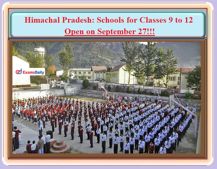 Himachal Pradesh Schools for Classes 9 to 12 – Open on September 27