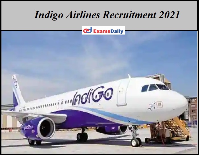 Indigo Airlines Recruitment 2021