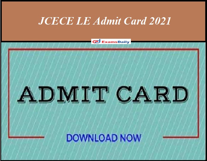 JCECE LE Admit Card 2021
