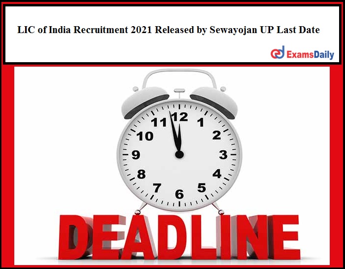 LIC of India Recruitment 2021 Released by Sewayojan UP Last Date