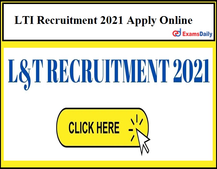 LTI Recruitment 2021 Apply Online