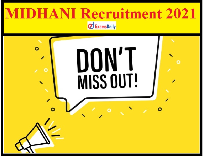 MIDHANI Recruitment 2021 Notification – Last Date to Apply for 60+ Vacancies Hurry Up Guys!!!