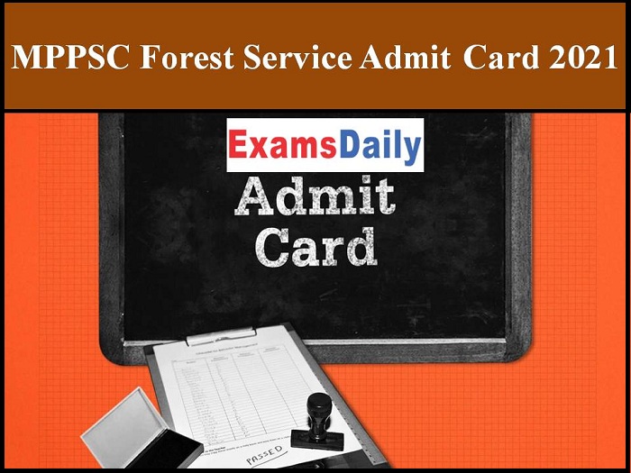 MPPSC Forest Service Admit Card 2021