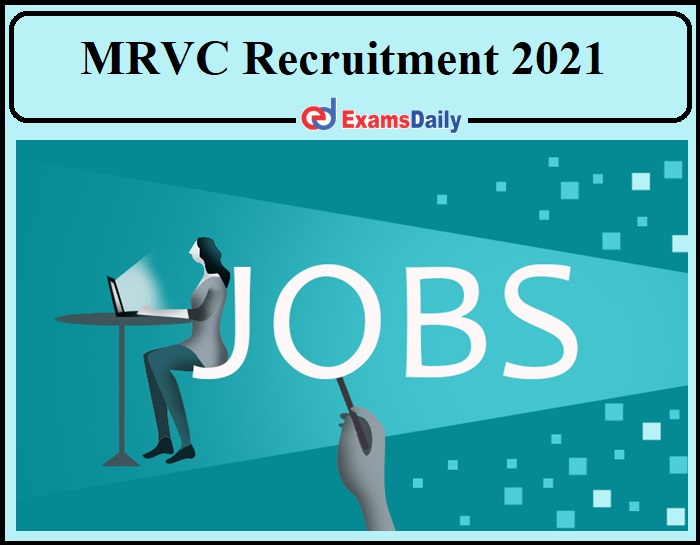 MRVC Recruitment 2021 Released- Download Application!!!!