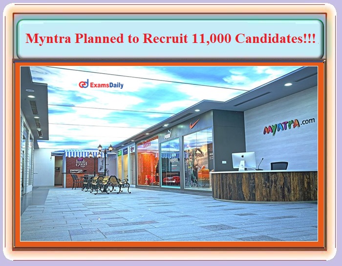 Myntra to Creates 11,000 Seasonal Vacancies ahead of Festival Time!!!