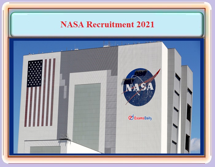 NASA Recruitment 2021 for Engineers – Apply Online