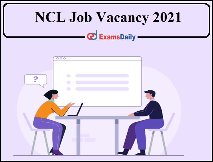 NCL Job Vacancy 2021Announced on PESB- Apply Now!!!
