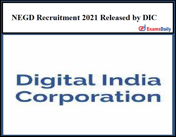 NEGD Recruitment 2021 Released by DIC
