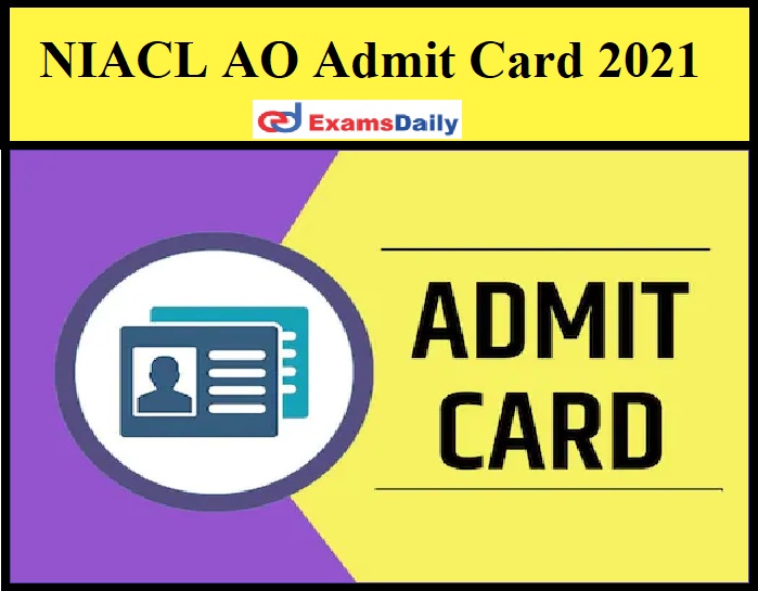 NIACL AO Admit Card 2021