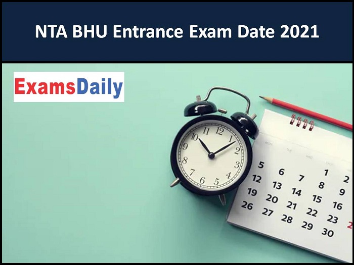 NTA BHU Entrance Exam Date 2021