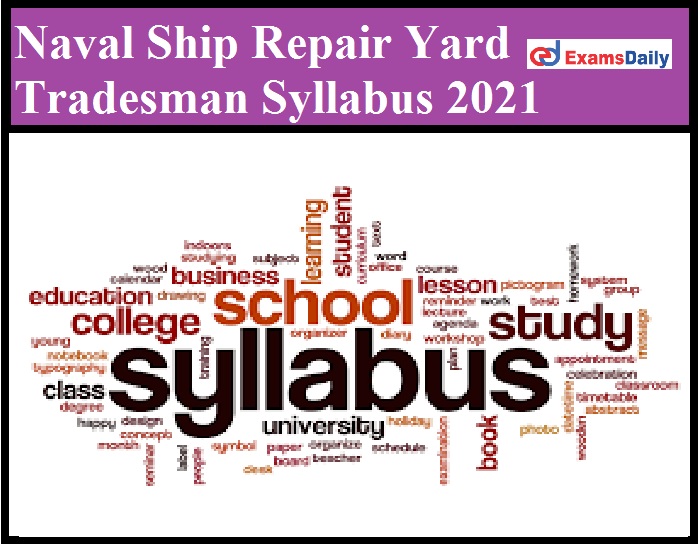 Naval Ship Repair Yard Tradesman Syllabus 2021 PDF – Download Exam Pattern for Written Exam!!!