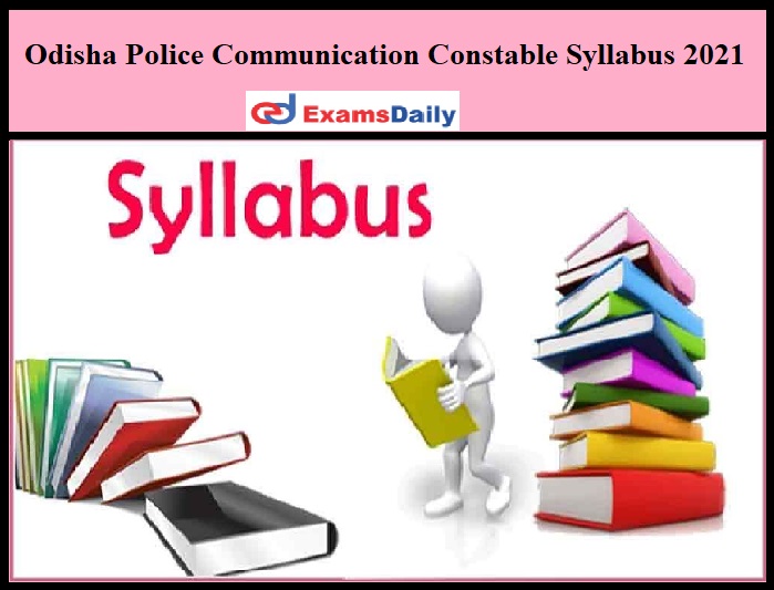 Odisha Police Communication Constable Syllabus 2021