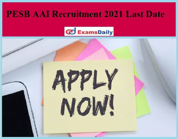 PESB AAI Recruitment 2021 Last Date