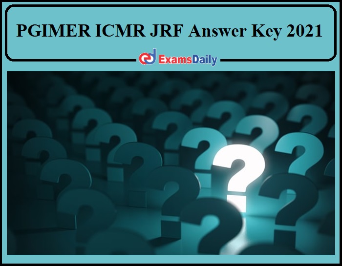 PGIMER ICMR JRF Answer Key 2021 Released- Direct Link to Download PDF!!