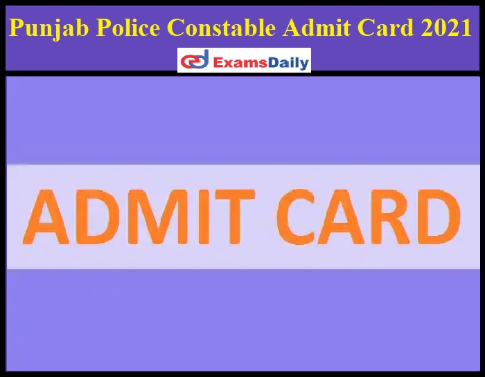Punjab Police Constable Admit Card 2021