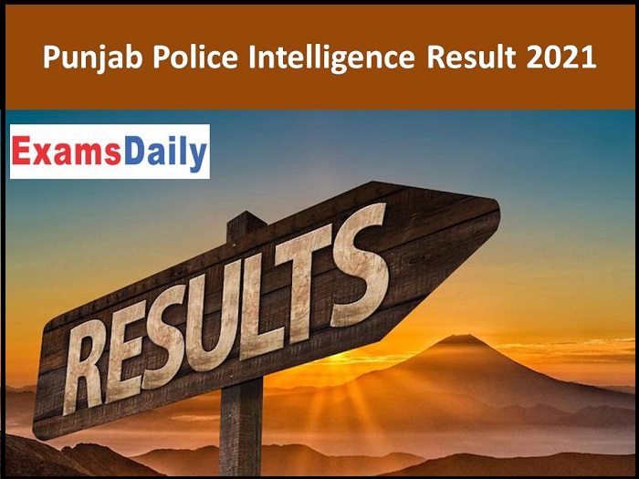 Punjab Police Intelligence Result 2021