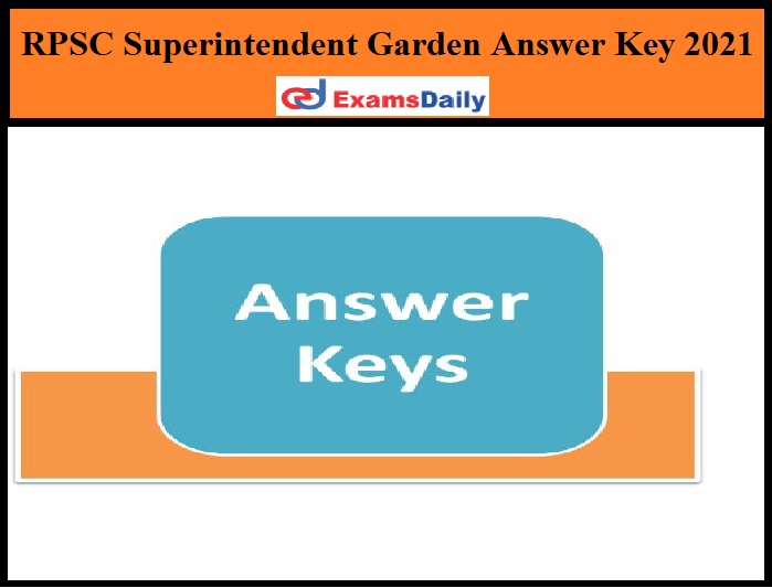 RPSC Superintendent Garden Answer Key 2021