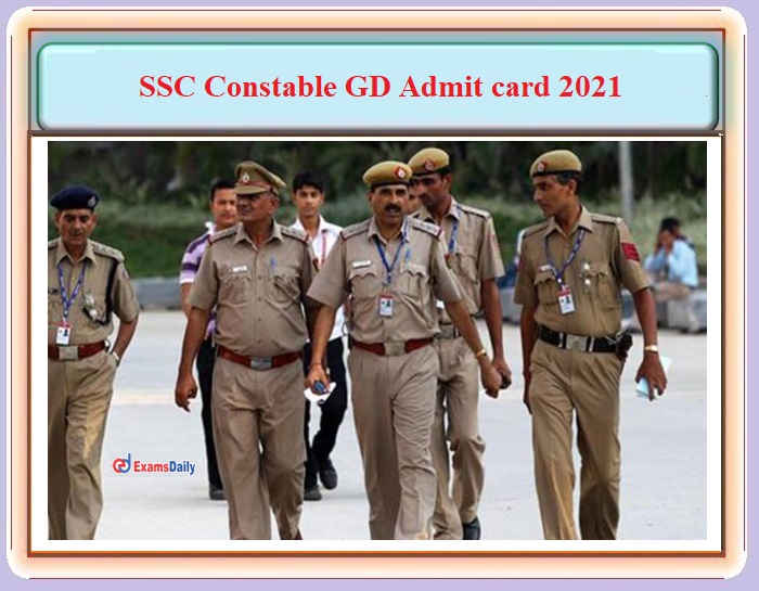 SSC Constable GD Admit card 2021 – Download CBT Tier I Exam Date and Pattern Here!!!