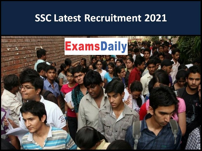 SSC Latest Recruitment 2021