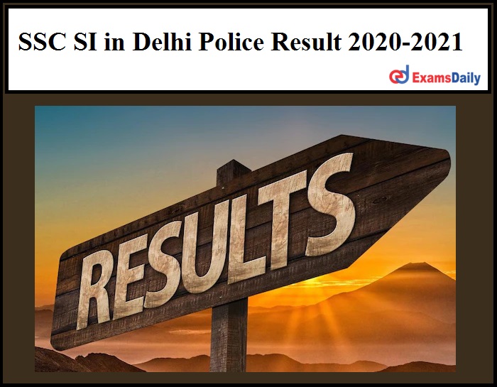 SSC SI in Delhi Police Result 2020-2021 Out