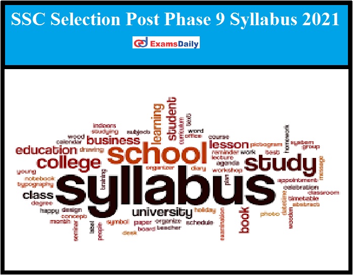 SSC Selection Post Phase 9 Syllabus 2021 PDF – Download Exam Pattern for Phase IX Posts!!!