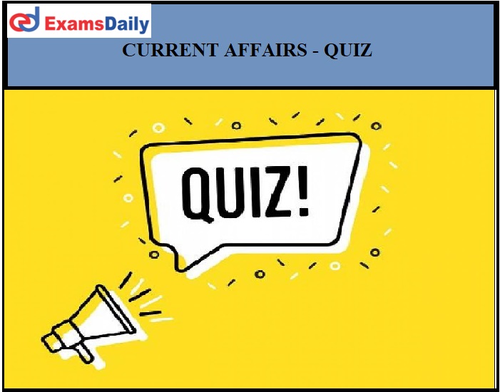 Daily Current Affairs Quiz September 17, 2021