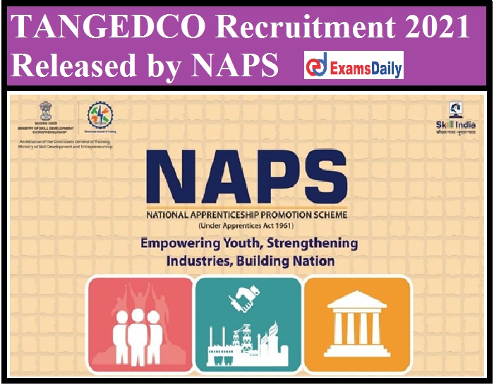 TANGEDCO Recruitment 2021 Released by NAPS – Apply Online for 40+ Electrician & Draughtsman (Civil) Vacancy!!!