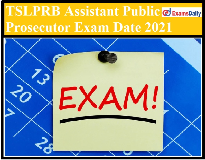 TSLPRB Assistant Public Prosecutor Exam Date 2021 – Check Admit Card Details for APP Posts!!!