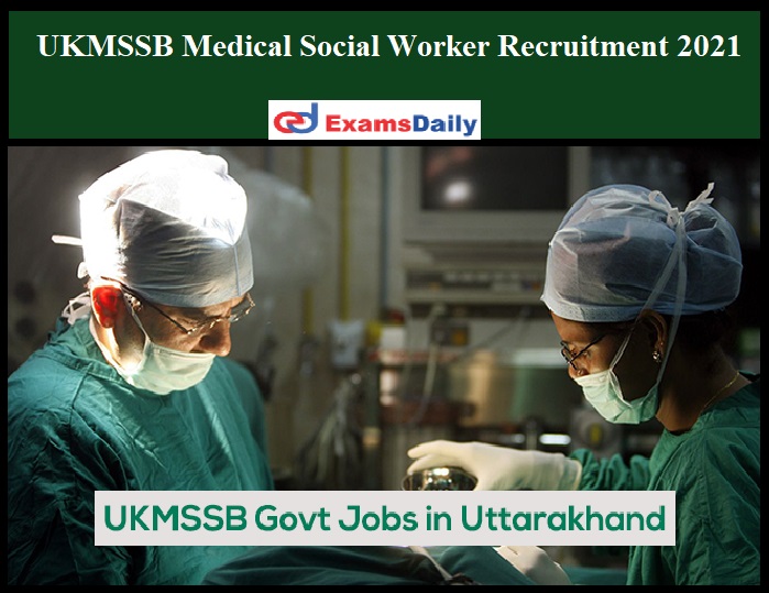 UKMSSB Medical Social Worker Recruitment 2021