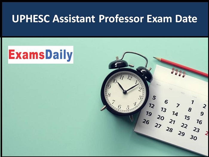 UPHESC Assistant Professor Exam Date 2021