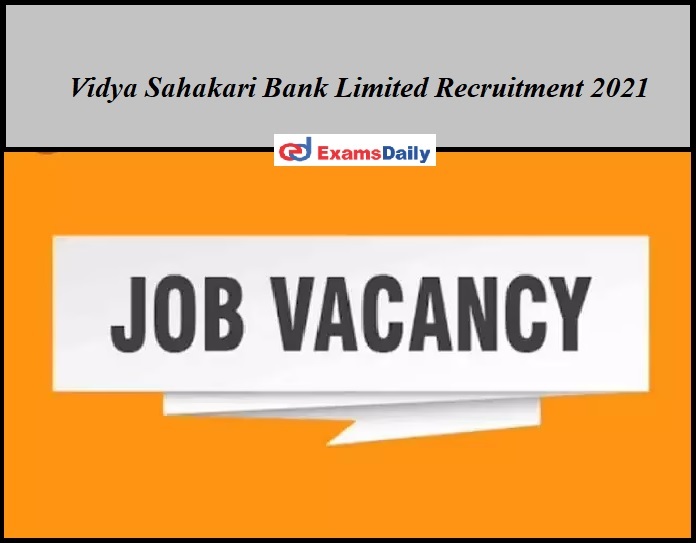 Vidya Sahakari Bank Limited Recruitment 2021