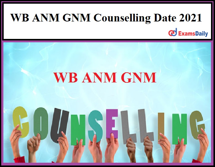 WB ANM GNM Counselling Date 2021