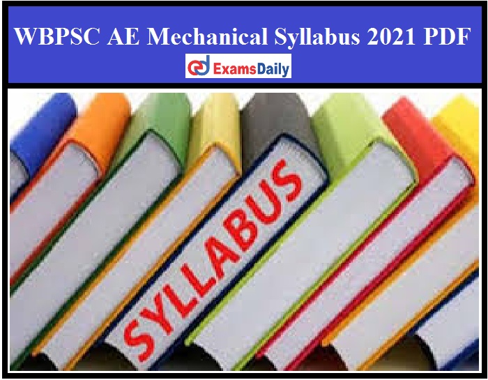 WBPSC AE Mechanical Syllabus 2021 PDF – Download Exam Pattern for Assistant Engineer Electrical!!!