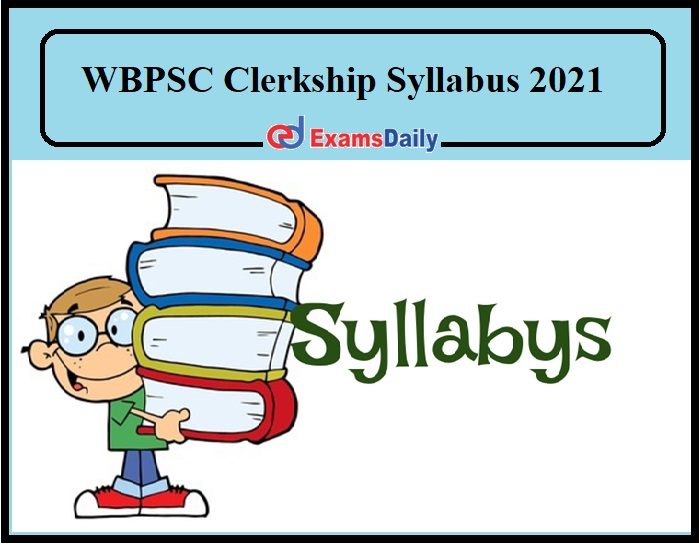 WBPSC Clerkship Syllabus 2021 PDF - Download Exam Pattern Here!!!!