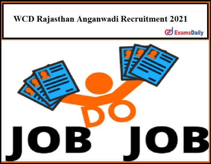 WCD Rajasthan Anganwadi Recruitment 2021
