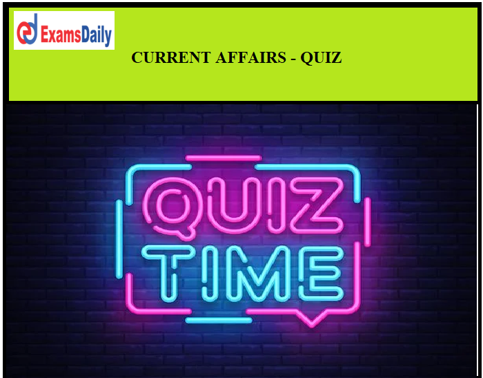 Daily Current Affairs Quiz September 07, 2021