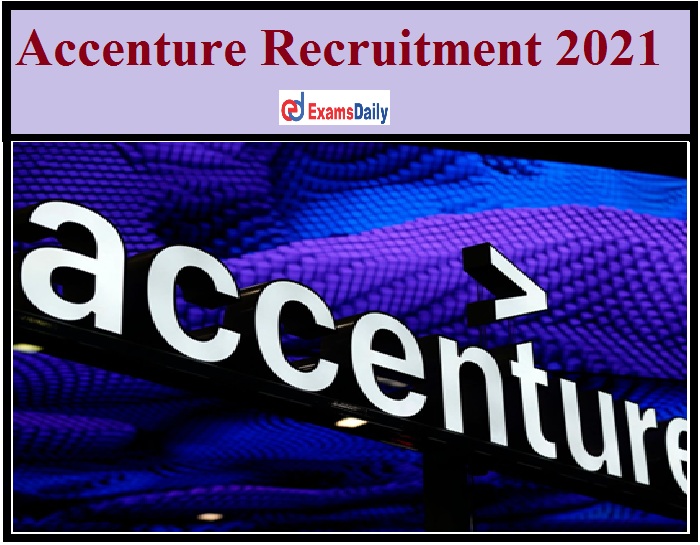 Accenture Recruitment 2021 for B. Com Released – Rare Oppurtunity Apply Online Now!!!