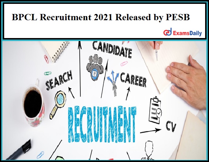 BPCL Recruitment 2021 Released by PESB