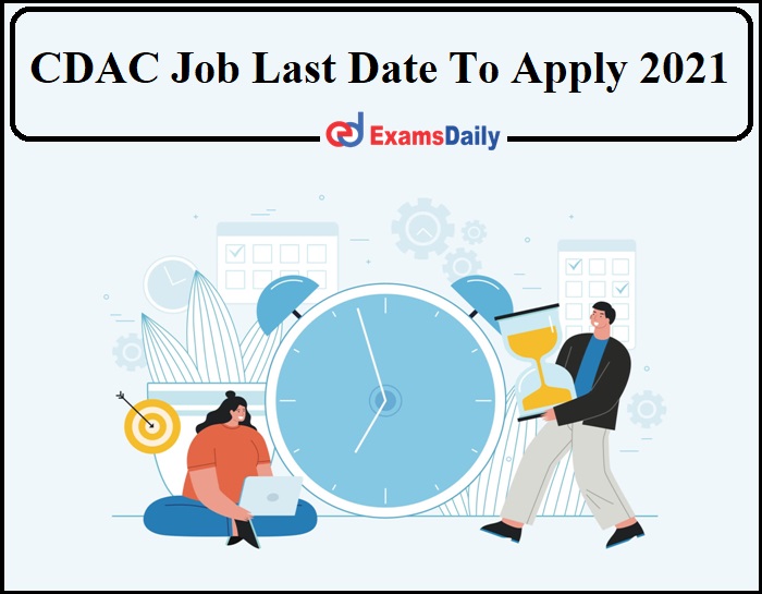 CDAC Last Date To Apply 2021 – Technical Assistant Recruitment Apply Online Link!!!