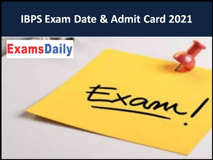 IBPS Exam Date & Admit Card 2021