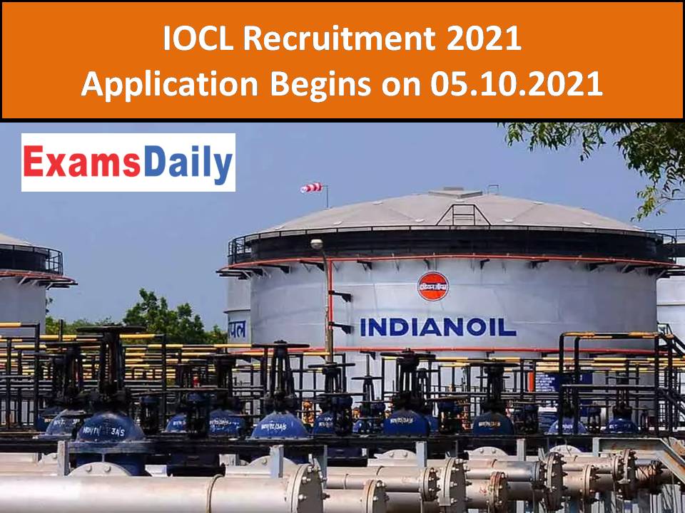 IOCL Recruitment 2021 Application Begins from 05.10.2021