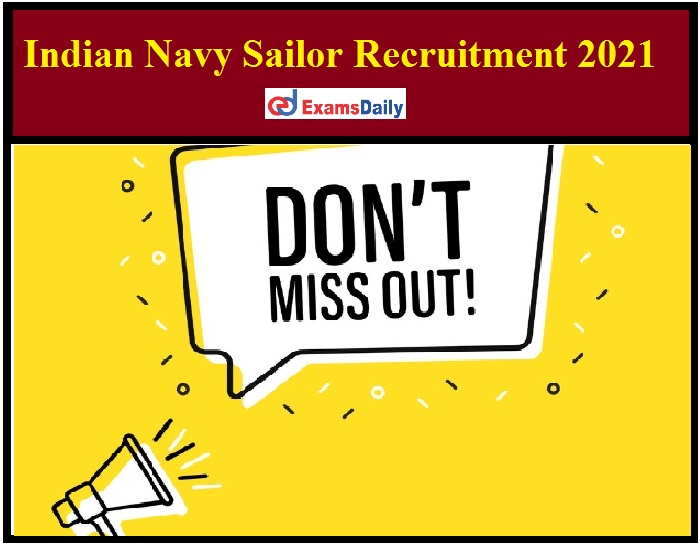 Indian Navy Sailor Recruitment 2021 Last Date - Apply Online End Soon!!!!