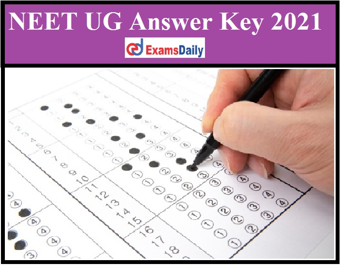 NEET UG Answer Key 2021 Pdf Download - NTA Solutions & Objection Detail...