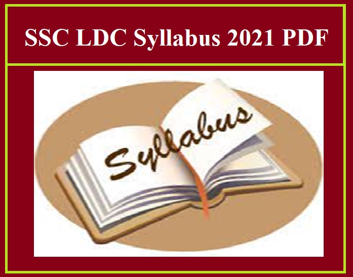 SSC LDC Syllabus 2021 PDF – Download Written Exam Pattern for JSA Posts!!!