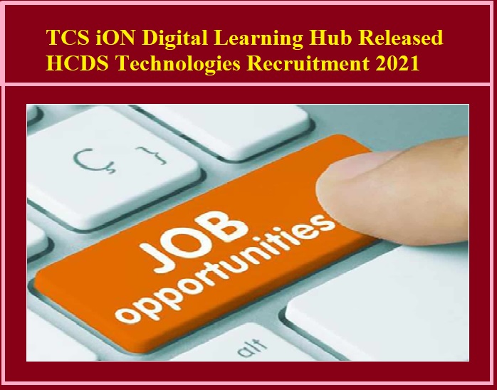TCS iON Digital Learning Hub Released HCDS Technologies Recruitment 2021