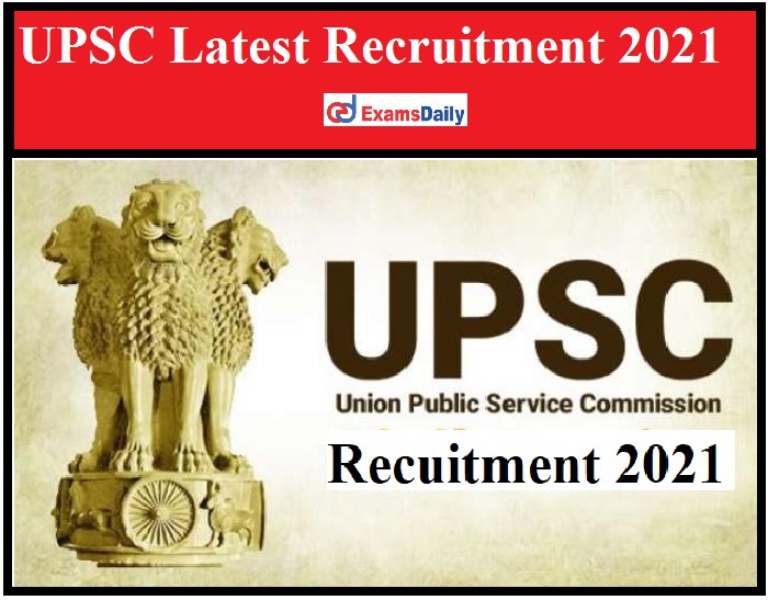 UPSC Latest Recruitment 2021 Out – Apply Online for 60+ Assistant Professor Vacancies!!!