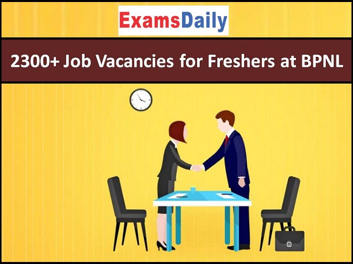 2300+ Job Vacancies for Freshers at BPNL